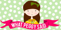 What Peggy Said